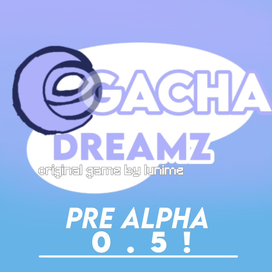 Ӳ֮(Gacha Dreamz)İذװٷv0.5 Pre-Alpha
