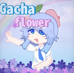 Gacha flower(Ӳ֮)ֻ
