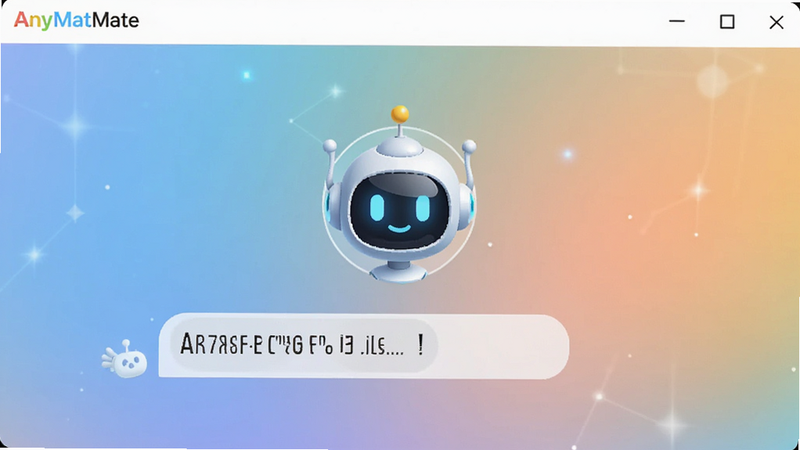 软件AnyMate的界面预览图,展示一个简洁的聊天窗口,背景为柔和的渐变色,中间有一个拟人化的AI助手头像正在回复消息,整体风格现代且科技感强,画质清晰,无多余元素